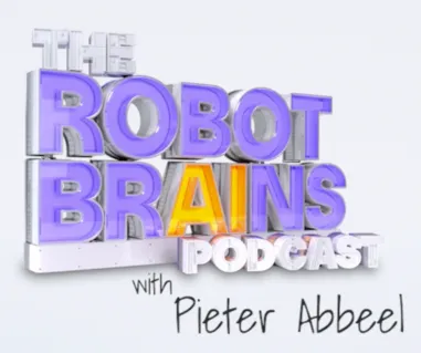 Listen to The Robot Brains, Pieter Abbeel’s New Podcast